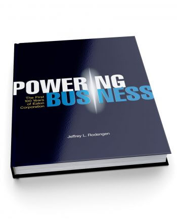 Powering Business: The First 100 Years of Eaton Corporation